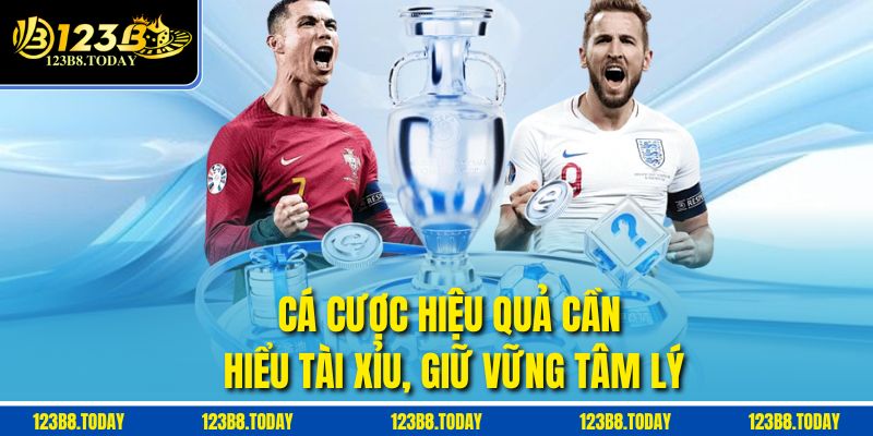 Cá cược hiệu quả cần hiểu tài xỉu, giữ vững tâm lý