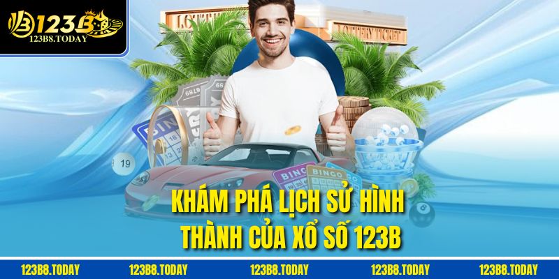 Khám phá lịch sử hình thành của Xổ số 123b